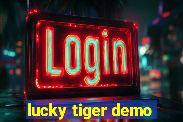 lucky tiger demo